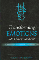 Transforming emotions with Chinese medicine : an ethnographic account from contemporary China /