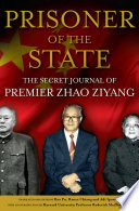 Prisoner of the state : the secret journal of Zhao Ziyang /