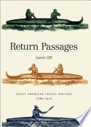 Return passages : great American travel writing, 1780-1910 /