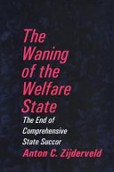 The waning of the welfare state : the end of comprehensive state succor /