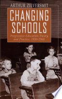 Changing schools : progressive education theory and practice /
