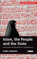 Islam, the people and the state : political ideas and movements in the Middle East /