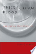 Thicker than blood : how racial statistics lie /