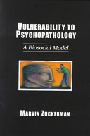 Vulnerability to psychopathology : a biosocial model /