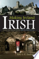 Making Ireland Irish : tourism and national identity since the Irish Civil War /