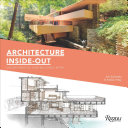 Architecture inside-out : understanding how buildings work /
