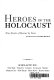 Heroes of the Holocaust : true stories of rescues by teens /
