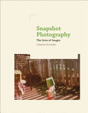 Snapshot photography : the lives of images /