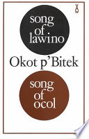 Song of Lawino ; &, Song of Ocol /