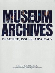 Museum archives : practice, issues, advocacy /