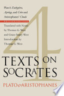 Four texts on Socrates : Plato's Euthyphro, Apology, and Crito, and Aristophanes' Clouds /