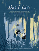 But I live : three stories of child survivors of the Holocaust /