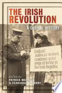 The Irish Revolution : a global history /