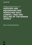 Aufstieg und Niedergang der römischen Welt ; Geschichte und Kultur Roms im Spiegel der neueren Forschung /