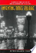 Inventing Times Square : commerce and culture at the crossroads of the world /
