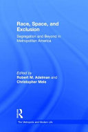 Race, space, and exclusion : segregation and beyond in metropolitan America /
