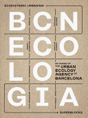 BCNecologia: : 20 years of the urban ecology agency of Barcelona /