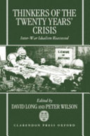 Thinkers of The twenty year' crisis : inter-war idealism reassessed /