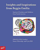 Insights and inspirations from Reggio Emilia : stories of teachers and children from North America /