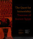 The quest for immortality : treasures of ancient Egypt /