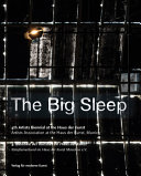 The big sleep : 4th Artists Biennial at the Haus der Kunst, Artists Association at the Haus der Kunst, Munich = 4. Biennale der Künstler im Haus der Kunst, Künstlerverbund im Haus der Kunst Münichen e.V. /