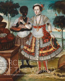 Archive of the world : art and imagination in Spanish America, 1500-1800 : highlights from LACMA's collection /