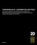 The Ronald S. Lauder collection : selections of Greek and Roman antiquities, Medieval art, arms and armor, Italian gold-ground and Old Master paintings, Austrian and German art and design /