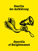 Guerrilla der Aufklärung = Guerrilla of Enlightenment /
