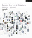Perspectives on architectural design research : what matters - who cares - how /