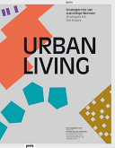 Urban living : Berlin - Strategien für das zukünftige Wohnen = Strategies for the future /