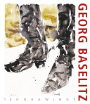 Georg Baselitz, 100 drawings : from the beginning until the present /
