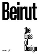 Beirut : the eras of design /
