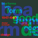 Gute form, boa forma : design no Brasil, 1947-1968 = Gute form, good design : design in Brazil, 1947-1968 /