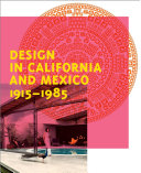 Found in translation : design in California and Mexico, 1915-1985 /