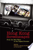 Hong Kong screenscapes : from the new wave to the digital frontier /