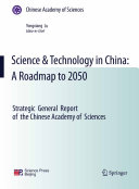 Science & technology in China : a roadmap to 2050 : strategic general report of the Chinese Academy of Sciences /