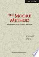 The Moore method : a pathway to learner-centered instruction /
