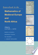 Sourcebook in the mathematics of medieval Europe and North Africa /