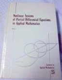 Nonlinear systems of partial differential equations in applied mathematics /