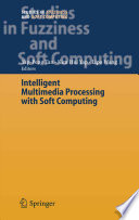 Intelligent multimedia processing with soft computing /
