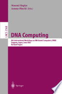 DNA computing : 8th International Workshop on DNA-Based Computers, DNA8, Sapporo, Japan, June 10-13, 2002 : revised papers /