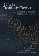 3D data creation to curation : community standards for 3D data preservation /