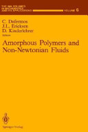 Amorphous polymers and non-Newtonian fluids /