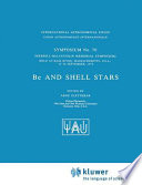 Be and shell stars : symposium no. 70 (Merrill-McLaughlin memorial symposium) held at Bass River, Massachusetts, U.S.A., 15-18 September 1975 /