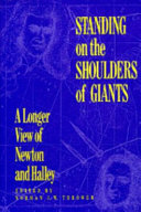 Standing on the shoulders of giants : a longer view of Newton and Halley /