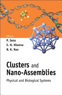 Clusters and nano-assemblies : physical and biological systems : Richmond, Virginia, U.S.A., 10-13 November, 2003 /
