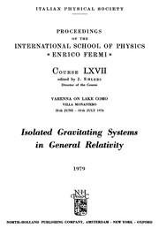 Isolated gravitating systems in general relativity, Varenna on Lake Como, Villa Monastero, 28th June-10th July 1976 /