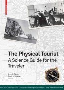 The physical tourist : a science guide for the traveler /