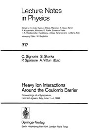 Heavy ion interactions around the Coulomb barrier : proceedings of a symposium, held in Legnaro, Italy, June 1-4, 1988 /