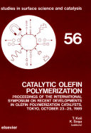 Catalytic olefin polymerization : proceedings of the International Symposium on Recent Developments in Olefin Polymerization Catalysts, Tokyo, October 23-25, 1989 /